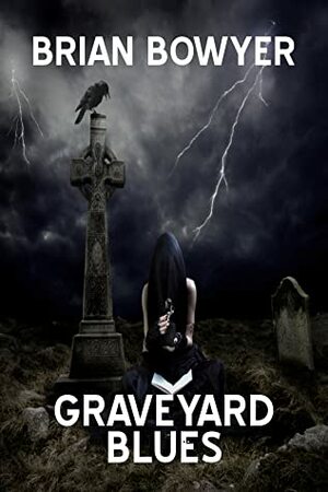 Graveyard Blues by Brian Bowyer