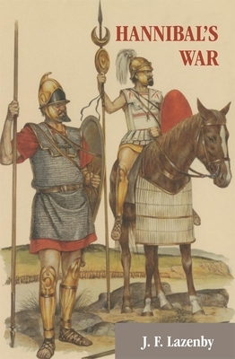 Hannibal's War: A Military History of the Second Punic War by J. F. Lazenby