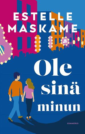 Ole sinä minun by Estelle Maskame