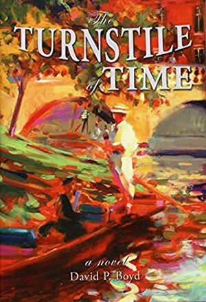 The Turnstile of Time by Cary Stratton, David P. Boyd, Robin Wrighton