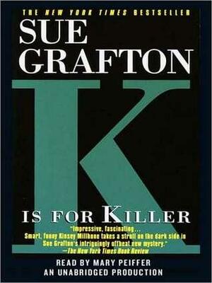 K Is For Killer by Mary Peiffer, Sue Grafton