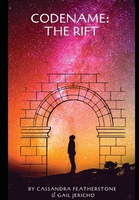 Codename: The Rift by Cassandra Featherstone, Gail Jericho