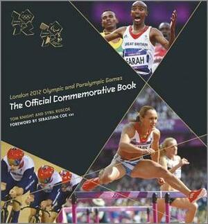 London 2012 Olympic and Paralympic Games: The Official Commemorative Book. by Sybil Ruscoe, Tom Knight