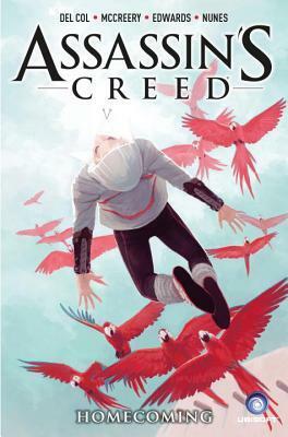 Assassin's Creed: Volume 3 Homecoming by Ivan Nunes, Neil Edwards, Anthony Del Col, Conor McCreery