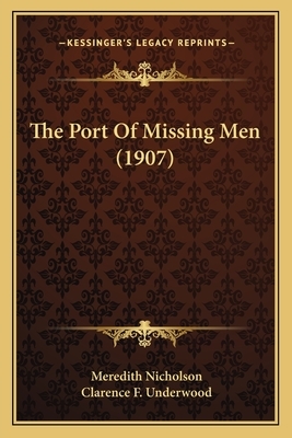 The Port of Missing Men (1907) the Port of Missing Men (1907) by Meredith Nicholson