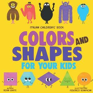 Italian Children's Book: Color and Shapes for Your Kids by Roan White