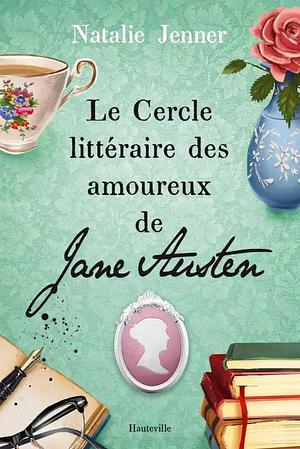 Le Cercle littéraire des amoureux de Jane Austen by Natalie Jenner
