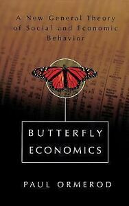 Butterfly Economics: A New General Theory Of Social And Economic Behaviour by Paul Ormerod