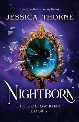 Nightborn: Totally addictive fantasy fiction by Jessica Thorne