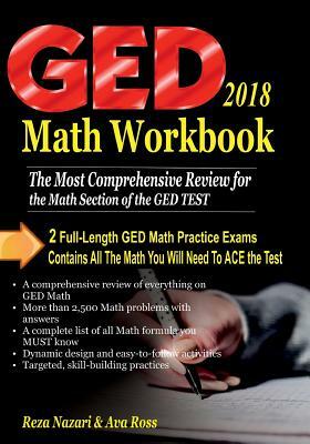 GED Math Workbook 2018: The Most Comprehensive Review for the Math Section of the GED TEST by Reza Nazari, Ava Ross