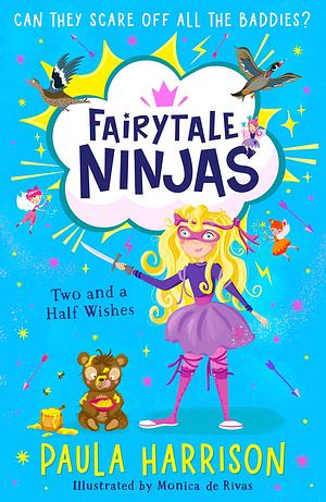 Fairytale Ninjas - Two and a Half Wishes by Paula Harrison