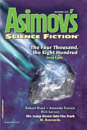 Asimov's Science Fiction, December 2015 by Peter J. Heck, Robert Silverberg, Sheila Williams, Julian Mortimer Smith, Rich Larson, Garrett Ashley, Robert Frazier, Robert Reed, M. Bennardo, Greg Egan, Erwin S. Strauss, Bruce Boston, Amanda Forrest, Jane Yolen