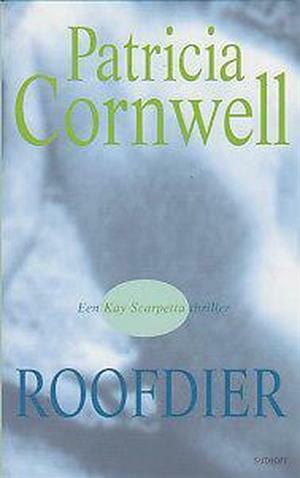 Roofdier by Patricia Cornwell