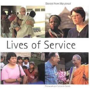 Lives of Services: Stories from Maryknoll by Jim Daniels