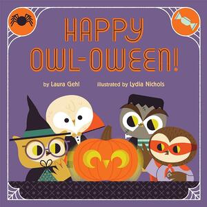 Happy Owl-oween!: A Halloween Story by Lydia Nichols, Laura Gehl