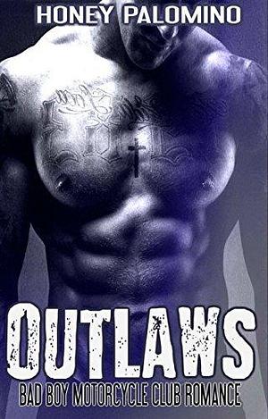 The Outlaws MC by Honey Palomino, Honey Palomino