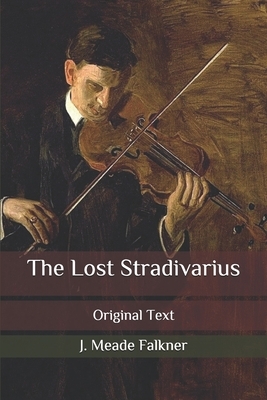The Lost Stradivarius: Original Text by John Meade Falkner
