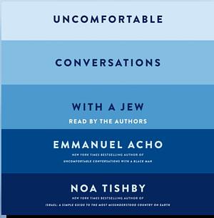 Uncomfortable Conversations with a Jew by Emmanuel Acho, Noa Tishby