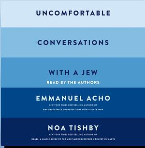 Uncomfortable Conversations with a Jew by Noa Tishby, Emmanuel Acho