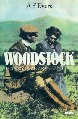 Woodstock: History of an American Town by Alf Evers