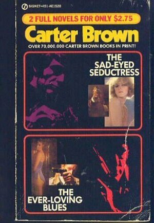 Sad-Eyed Seductress/Ever-Loving Blues by Carter Brown