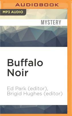 Buffalo Noir by Ed Park, Brigid Hughes