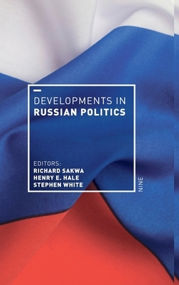 Developments in Russian Politics 9 by 