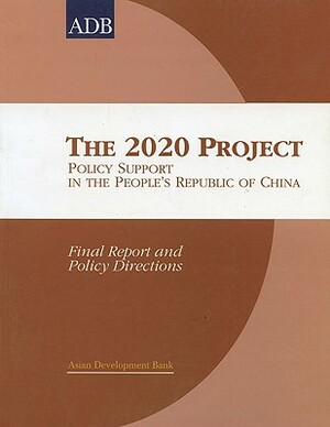 The 2020 Project: Policy Support in the People's Republic of China by Asian Development Bank