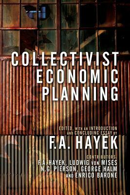 Collectivist Economic Planning by Friedrich A. Hayek