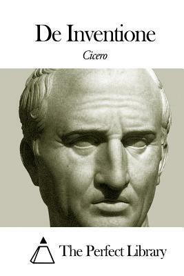 de Inventione by Marcus Tullius Cicero, The Perfect Library