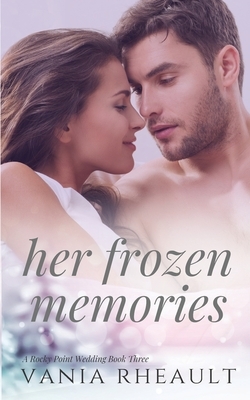 Her Frozen Memories by Vania Rheault