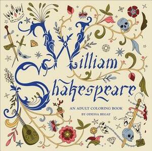 William Shakespeare: An Adult Coloring Book by Odessa Begay