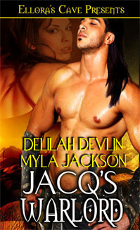 Jacq's Warlord by Delilah Devlin, Myla Jackson