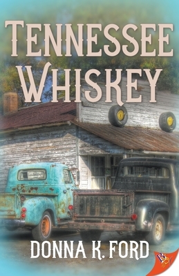 Tennessee Whiskey by Donna K. Ford