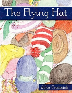 The Flying Hat by John Frederick