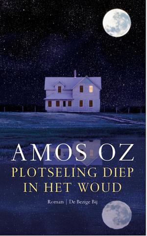 Plotseling diep in het woud by Amos Oz
