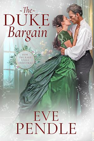 The Duke Bargain by Eve Pendle