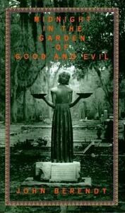 Midnight in the Garden of Good and Evil: A Savannah Story by John Berendt