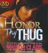 Honor Thy Thug by Wahida Clark