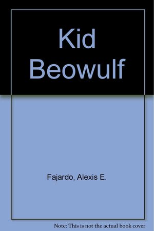 Kid Beowulf by Alexis E. Fajardo