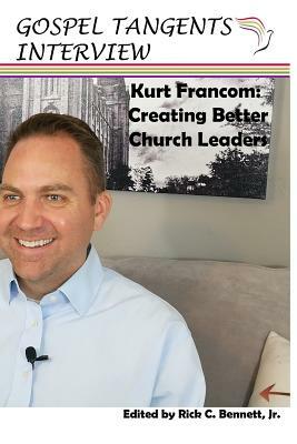 Kurt Francom: Creating Better Church Leaders by 