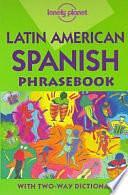 Latin American Spanish Phrasebook by Sally Steward