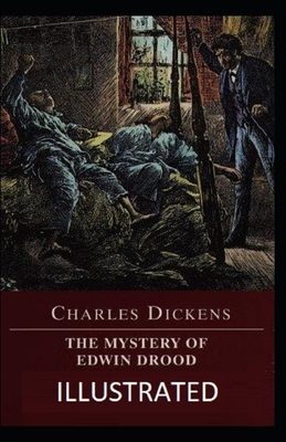 The Mystery of Edwin Drood Illustrated by Charles Dickens