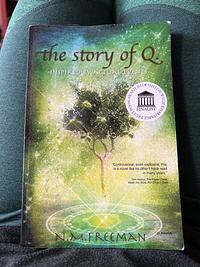 The Story of Q.: Inspired by Actual Events by N. M. Freeman