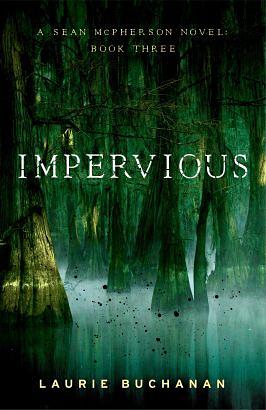 Impervious: A Sean McPherson Novel, Book Three by Laurie Buchanan, Laurie Buchanan