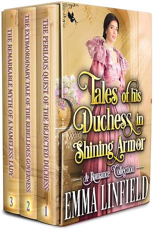 Tales of His Duchess in Shining Armor Collection by Emma Linfield