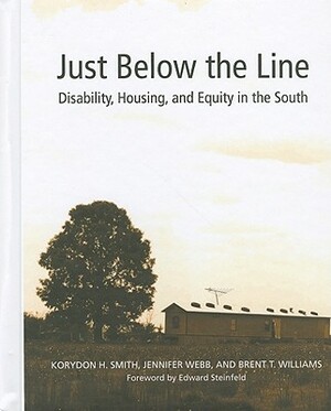 Just Below the Line: Disability, Housing, and Equity in the South by Korydon H. Smith