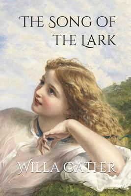 The Song of the Lark: (a Bookmark Star Edition) by Willa Cather