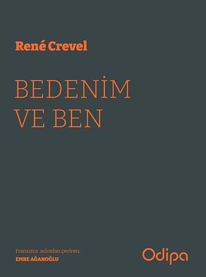 Bedenim ve Ben by René Crevel