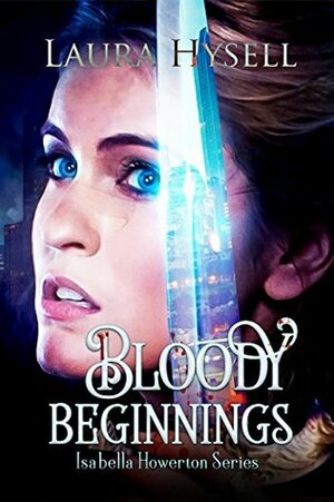 Bloody Beginnings by Laura Hysell